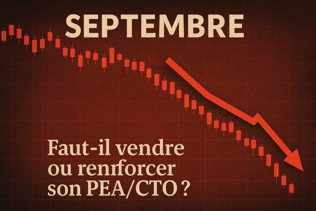 Septembre, le Mois Noir de la Bourse : Faut-il Vendre ou Renforcer son PEA/CTO ?