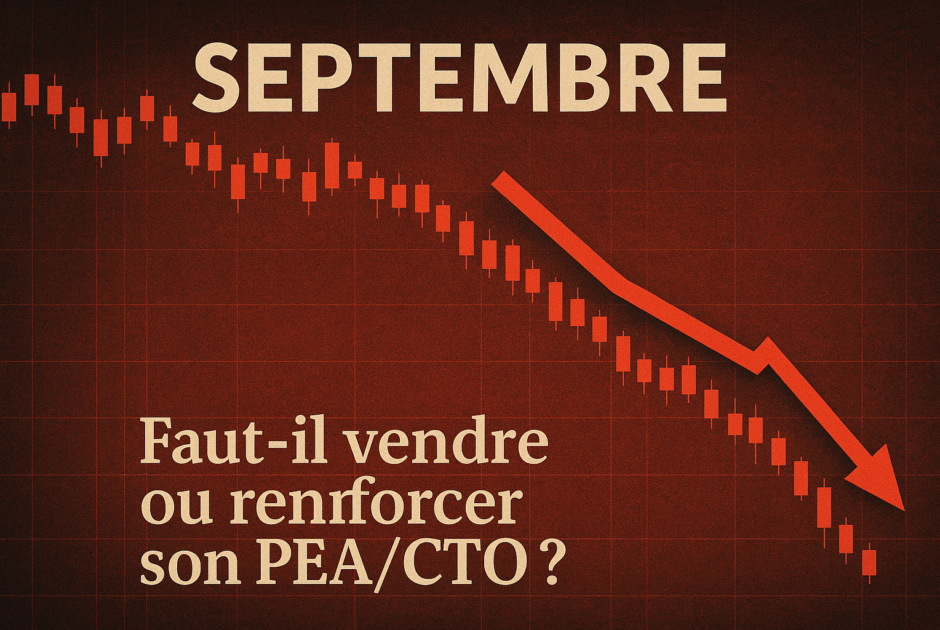 Septembre, le Mois Noir de la Bourse : Faut-il Vendre ou Renforcer son PEA/CTO ?
